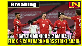 Bayern Munich 5-2 Mainz: Flick´s comeback kings strike again