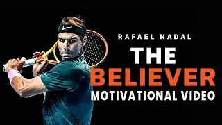 Rafael Nadal The Believer | Best Motivational Video