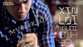 XIN LỖI NGƯỜI ANH YÊU [ KARAOKE ] - Châu Khải Phong || BEAT CHUẨN