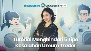 Indodax Academy Eps.36: Tutorial Menghindari 5 Tipe Kesalahan Umum Trader