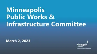 March 2, 2023 Public Works & Infrastructure Committee