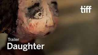 DAUGHTER Trailer | TIFF 2020