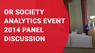 OR Society Analytics Event 2014 Panel Discussion