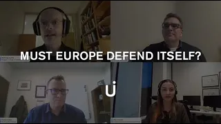 Must Europe defend itself?