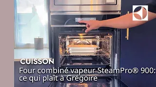 Four combiné vapeur SteamPro® 900 : ce qui plaît à Grégoire ⭐ | Electrolux