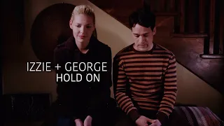 izzie and george | hold on