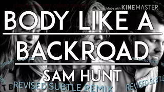 Sam Hunt's Body Like a Back Road (SubtLe Remix)