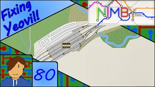 Fixing Yeovil! | 1.4 Beta | NIMBY Rails: Building the UK and Ireland! | Episode 80