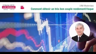 Webinaire LYNX avec Philippe LHERMIE : Comment obtenir un très bon couple Rendement/Risque