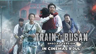 TRAIN TO BUSAN (Official Trailer) - In Cinemas 9 July 2020