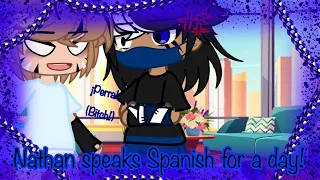 Nathan speaks Spanish for a day!||Owen x Ashton||Ashie x Annie||Axel x Nathan||