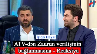 ATV-dən Zaurun verilişinin bağlanmasına -  Reaksiya