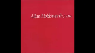 Allan Holdsworth - I.O.U(1982)(JazzFusion)(Energetic)