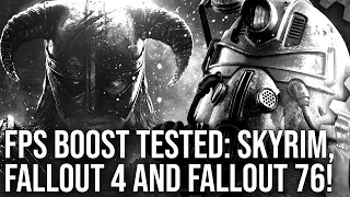 FPS Boost: Skyrim, Fallout 4, Fallout 76 - Performance is Great But What About Image Quality?