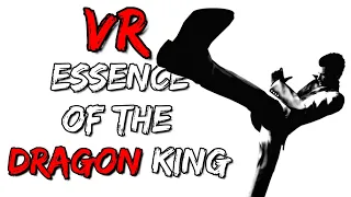 Essence of The Dragon King in VR