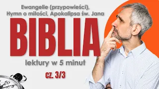 Biblia cz. 3 (Ewangelie i przypowieści, Hymn o miłości, Apokalipsa św. Jana) - Streszczenie #matura