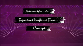 Ariana Grande Superbowl Halftime Show (Lighting Concept)