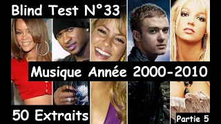 Blind Test N°33 - Musiques Année 2000-2010 Tout Genre (50 Extraits) [Partie 5]