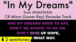 "In My Dreams" (Lower Key) from Anastasia (C# Minor) - Karaoke Track with Lyrics