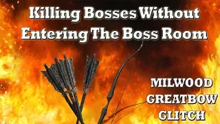 Milwood GreatBow Glitch Returns! Killing Bosses Without Entering The Boss Room - Dark Souls 3