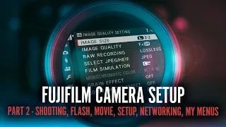 Getting Started With Your Fujifilm Camera - Part 2