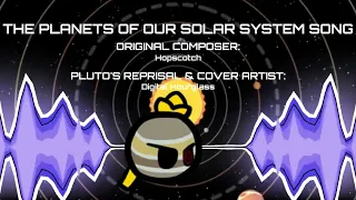 The Planets of our Solar System Song: Pluto's Reprisal Cover