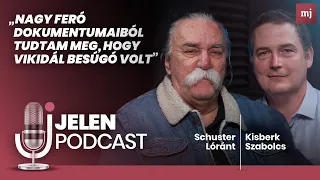 Schuster Lóránt: "Nagy Feró dokumentumaiból tudtam meg, hogy Vikidál besúgó volt" / JELEN PODCAST