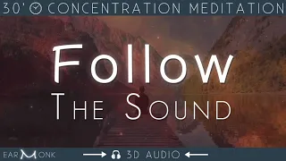 30 Min. Concentration Meditation | Follow the Sound | 🎧 8D Audio