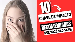 TOP 10 MELHORES CHAVE DE IMPACTO MAIS RECOMENDADAS DE 2024