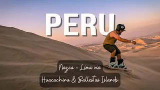 Peru Travel | Nazca to Lima via Huacachina & the Ballestas Islands
