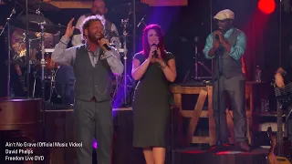 David Phelps -  Ain't No Grave [Official Music Video] from Freedom Live DVD