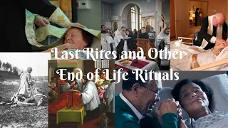 Last Rites & Other End of Life Rituals