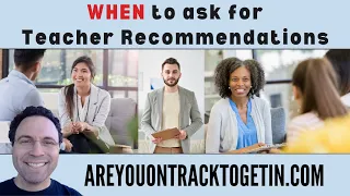 When to ask for Teacher Recommendations