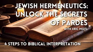 Jewish Hermeneutics: The Four Steps To Biblical Interpretation