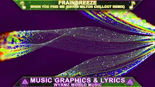 Frainbreeze - WHEN YOU FIND ME (Bryan Milton Chillout Remix)