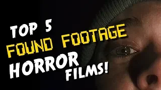 Top 5 Best Found Footage Horror Films!