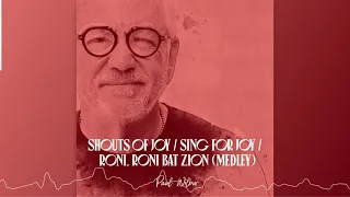 Paul Wilbur | Shouts Of Joy / Sing For Joy / Roni, Roni, Bat Zion Medley (Single)