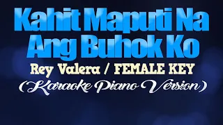 KAHIT MAPUTI NA ANG BUHOK KO - Rey Valera/FEMALE KEY (KARAOKE PIANO VERSION)