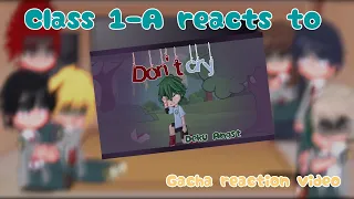 Class 1-A reacts to "Don't cry" // Deku Angst // BakuDeku // MHA/BNHA //Gacha Club reaction video