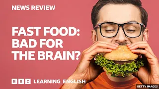 Fast food: Bad for your brain? BBC News Review