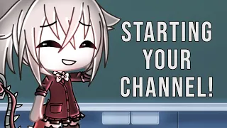 How To Start A Gacha Channel [BASIC TIPS 💕]