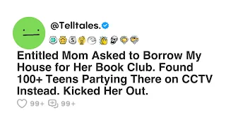 Entitled Mom Asked to Borrow My House for Her Book Club. Found 100+ Teens Partying There on....