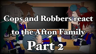 Cops and Robber’s Characters Meet The Afton Family || Part 2