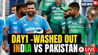 Asia Cup 2023 | India Vs Pakistan Match Washed Out | Asia Cup Super 4 Match | Cricket News | N18L