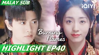 😃Wu Geng defeated Hei Long and Bai Cai Wu Geng got married | Burning Flames 烈焰 EP40 | iQIYI Malaysia