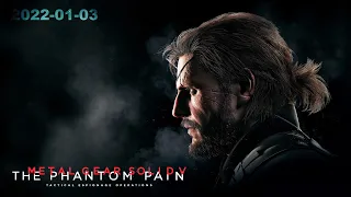 Metal Gear Solid V: The Phantom Pain Прохождение (2022-01-03)