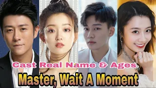 Master Wait a Moment Chinese Drama Cast Real Name & Ages || Lin Yu Shen, Liu Yi Tong BY ShowTime