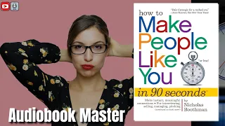 How to Make People Like you in 90 Seconds or Less Best Audiobook Summary by Nicholas Boothman