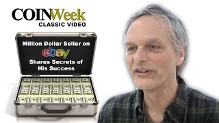 CoinWeek Classic: Million Dollar Seller on eBay Shares Secrets of His Success. VIDEO: 5:09.