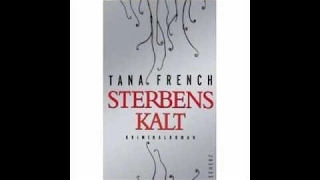 Tana French - Sterbenskalt ( Hörbuch ) Thriller Roman Komplett